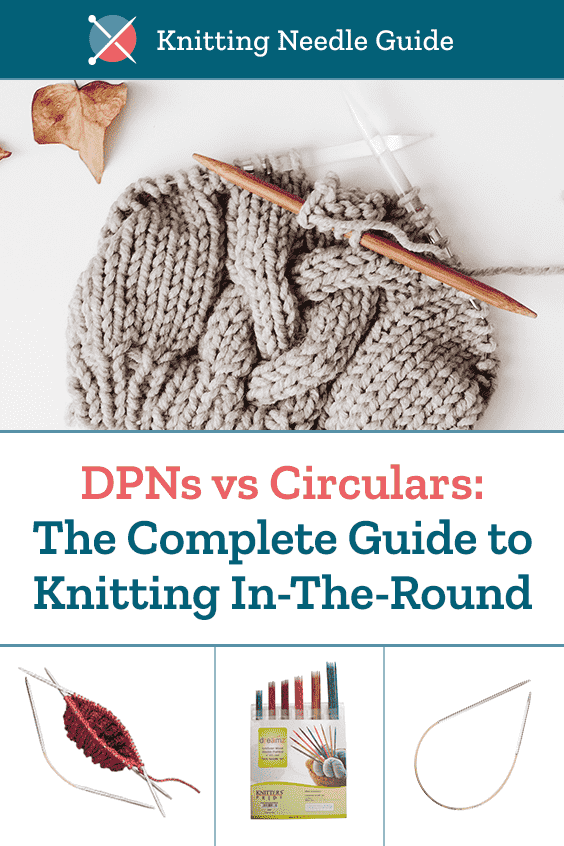 How to Choose Between DPNs and Circular Knitting Needles